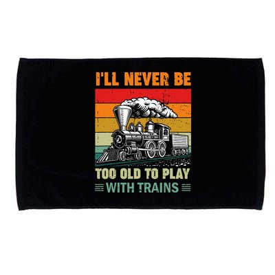 Retro Never Too Old To Play With Trains Train Locomotive Microfiber Hand Towel