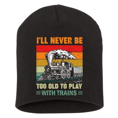 Retro Never Too Old To Play With Trains Train Locomotive Short Acrylic Beanie
