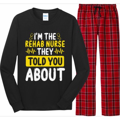 Rehab Nurse They Told You About Rehabilitation Nursing Long Sleeve Pajama Set