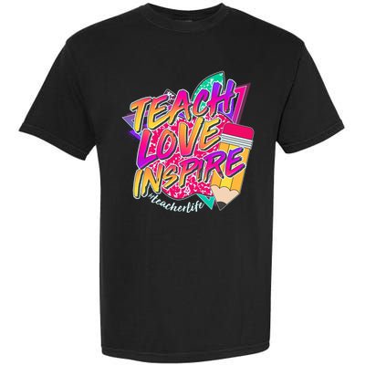 Retro Neon Teach Love Inspire #Teacher Life Garment-Dyed Heavyweight T-Shirt