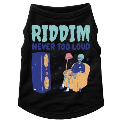 Riddim Never Too Loud Funny Dubstep Skeleton Gift Doggie Tank