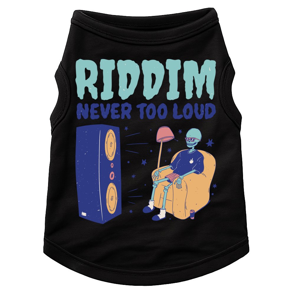 Riddim Never Too Loud Funny Dubstep Skeleton Gift Doggie Tank