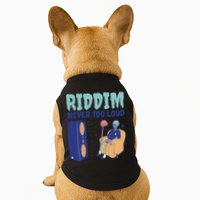 Riddim Never Too Loud Funny Dubstep Skeleton Gift Doggie Tank