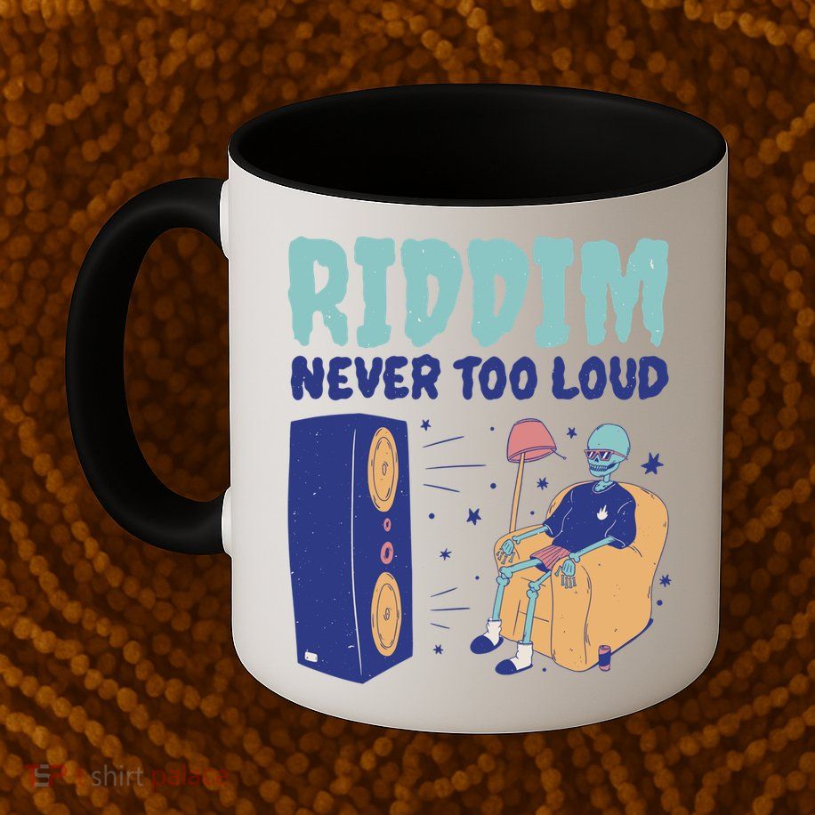 Riddim Never Too Loud Funny Dubstep Skeleton Gift Mug