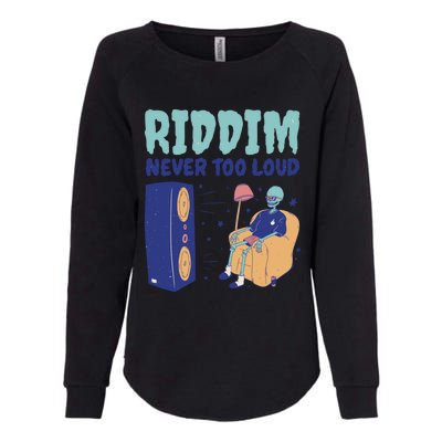 Riddim Never Too Loud Funny Dubstep Skeleton Gift Womens California Wash Sweatshirt