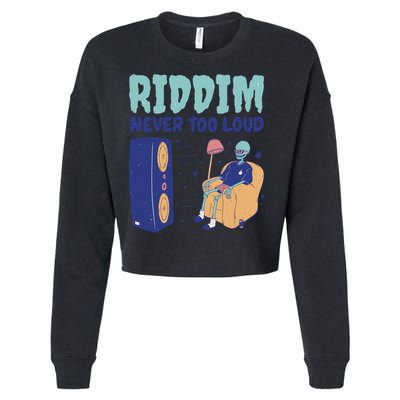 Riddim Never Too Loud Funny Dubstep Skeleton Gift Cropped Pullover Crew