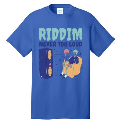 Riddim Never Too Loud Funny Dubstep Skeleton Gift Tall T-Shirt