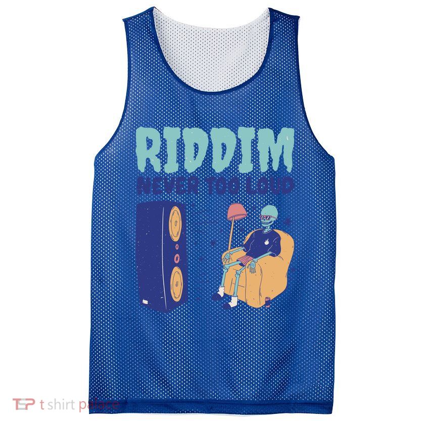 Riddim Never Too Loud Funny Dubstep Skeleton Gift Mesh Reversible Basketball Jersey Tank