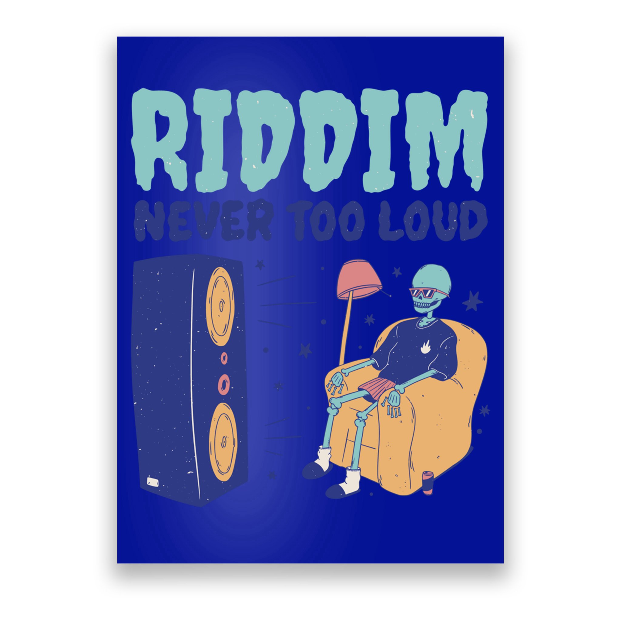 Riddim Never Too Loud Funny Dubstep Skeleton Gift Poster
