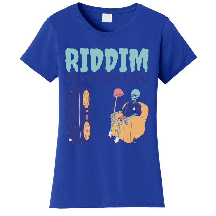 Riddim Never Too Loud Funny Dubstep Skeleton Gift Women's T-Shirt