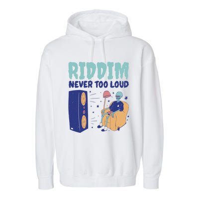 Riddim Never Too Loud Funny Dubstep Skeleton Gift Garment-Dyed Fleece Hoodie