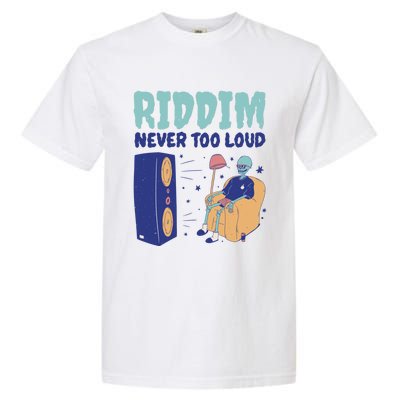 Riddim Never Too Loud Funny Dubstep Skeleton Gift Garment-Dyed Heavyweight T-Shirt