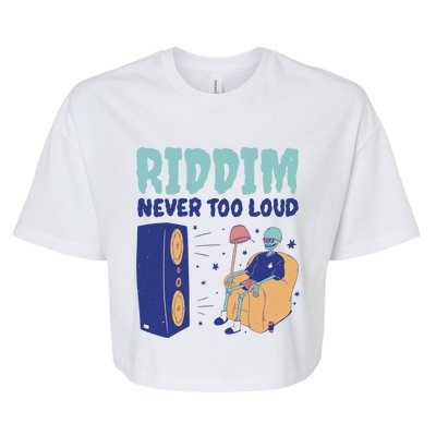 Riddim Never Too Loud Funny Dubstep Skeleton Gift Bella+Canvas Jersey Crop Tee