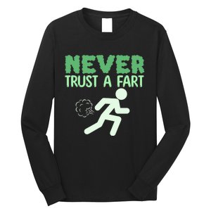 Running Never Trust A Fart Funny Running Saying Long Sleeve Shirt