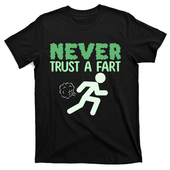 Running Never Trust A Fart Funny Running Saying T-Shirt