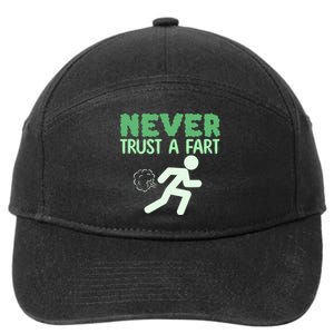 Running Never Trust A Fart Funny Running Saying 7-Panel Snapback Hat