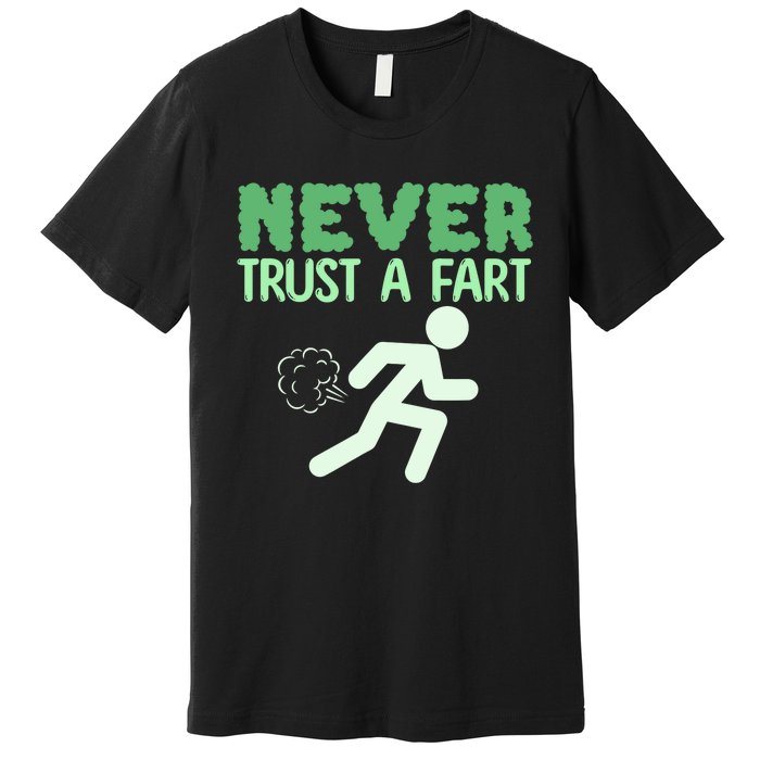 Running Never Trust A Fart Funny Running Saying Premium T-Shirt