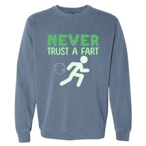 Running Never Trust A Fart Funny Running Saying Garment-Dyed Sweatshirt