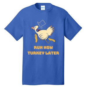 Run Now Turkey Later Funny Thanksgiving Running Marathon Gift Tall T-Shirt