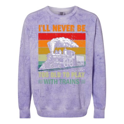 Retro Never Too Old To Play With Trains Train Locomotive Colorblast Crewneck Sweatshirt