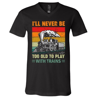 Retro Never Too Old To Play With Trains Train Locomotive V-Neck T-Shirt