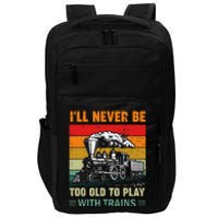 Retro Never Too Old To Play With Trains Train Locomotive Impact Tech Backpack