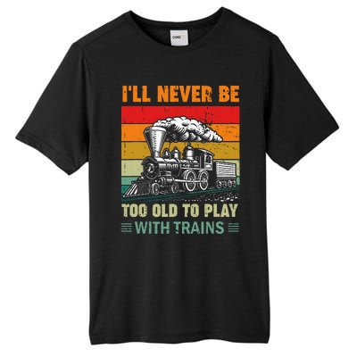 Retro Never Too Old To Play With Trains Train Locomotive Tall Fusion ChromaSoft Performance T-Shirt