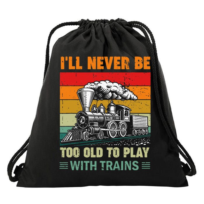 Retro Never Too Old To Play With Trains Train Locomotive Drawstring Bag