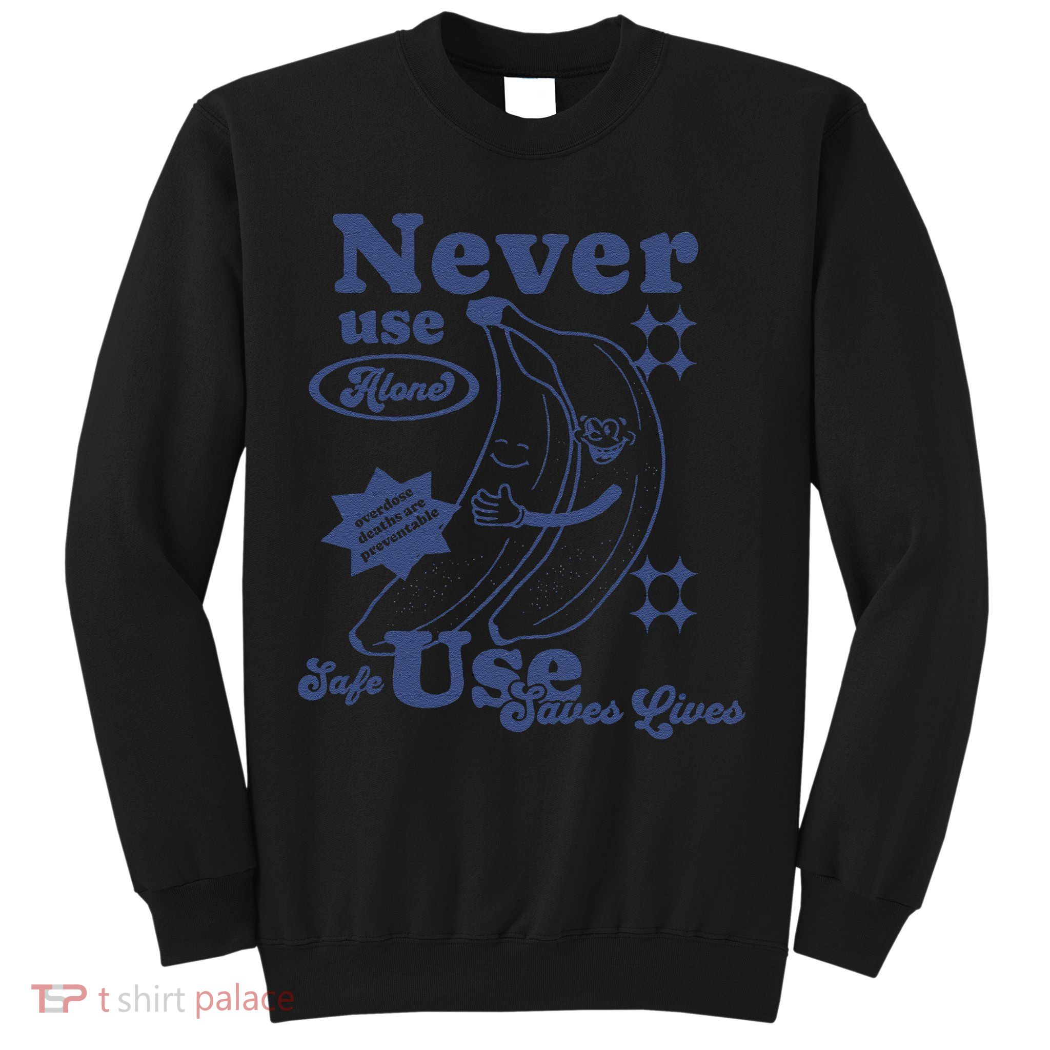 Retro Never Use Alone Harm Reduction Sweatshirt