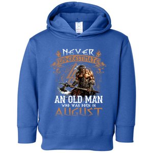 Retro Never Underestimate An Old Who Was Born In August Meaningful Gift Toddler Hoodie