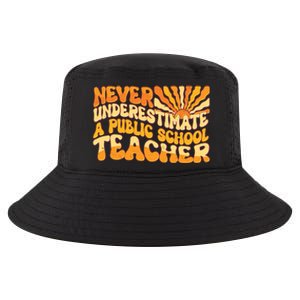 Retro Never Underestimate A Public A School Teacher Cool Comfort Performance Bucket Hat