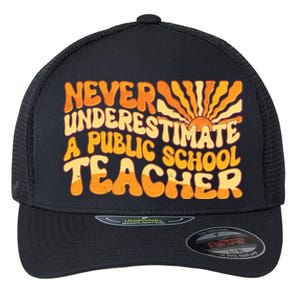 Retro Never Underestimate A Public A School Teacher Flexfit Unipanel Trucker Cap