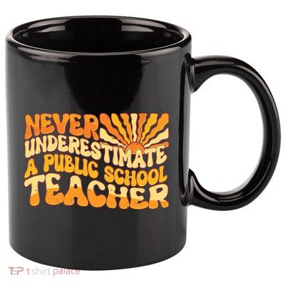 Retro Never Underestimate A Public A School Teacher 11oz C Handle Ceramic Mug