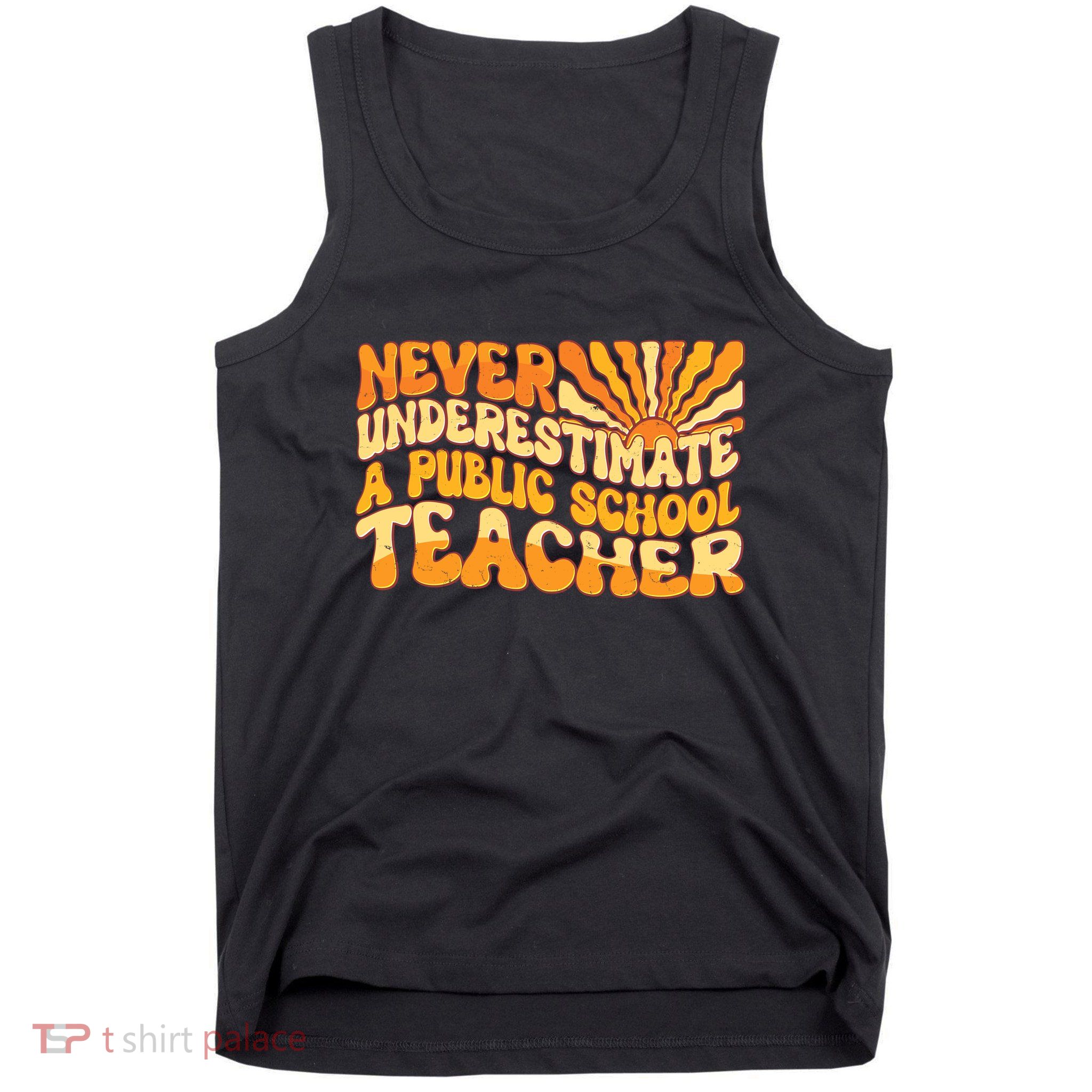 Retro Never Underestimate A Public A School Teacher Tank Top