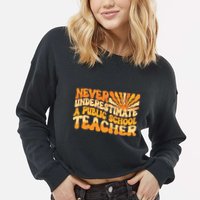 Retro Never Underestimate A Public A School Teacher Cropped Pullover Crew