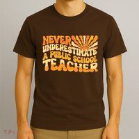 Retro Never Underestimate A Public A School Teacher T-Shirt