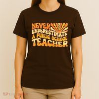 Retro Never Underestimate A Public A School Teacher T-Shirt