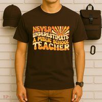 Retro Never Underestimate A Public A School Teacher T-Shirt