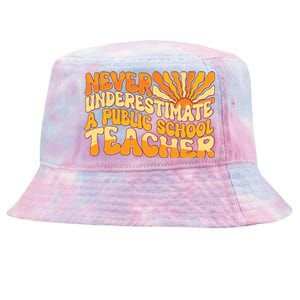 Retro Never Underestimate A Public A School Teacher Tie-Dyed Bucket Hat