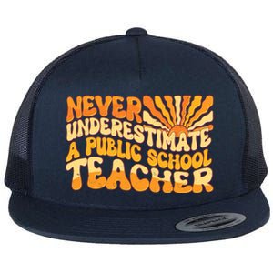 Retro Never Underestimate A Public A School Teacher Flat Bill Trucker Hat