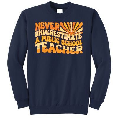 Retro Never Underestimate A Public A School Teacher Tall Sweatshirt