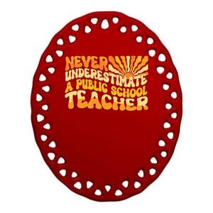 Retro Never Underestimate A Public A School Teacher Ceramic Oval Ornament