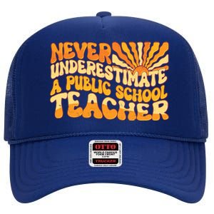 Retro Never Underestimate A Public A School Teacher High Crown Mesh Back Trucker Hat