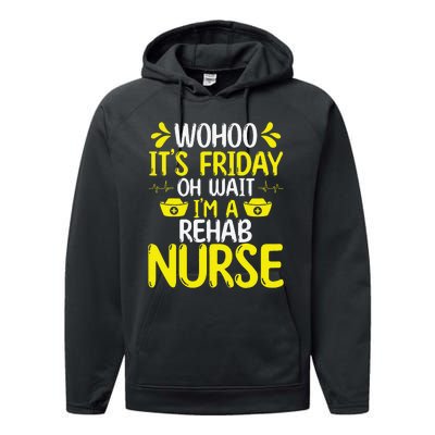 Rehab Nurse Wohoo It´S Friday Rehabilitation Nursing Performance Fleece Hoodie