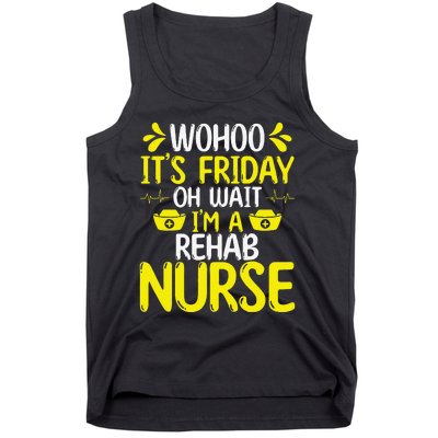 Rehab Nurse Wohoo It´S Friday Rehabilitation Nursing Tank Top