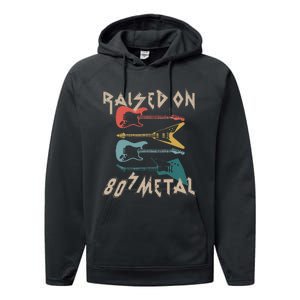 Raised On 80s Metal 80s Rock Hair Bands Metal Music Fans Performance Fleece Hoodie