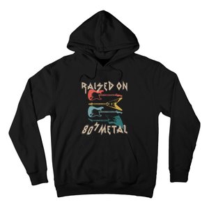 Raised On 80s Metal 80s Rock Hair Bands Metal Music Fans Hoodie