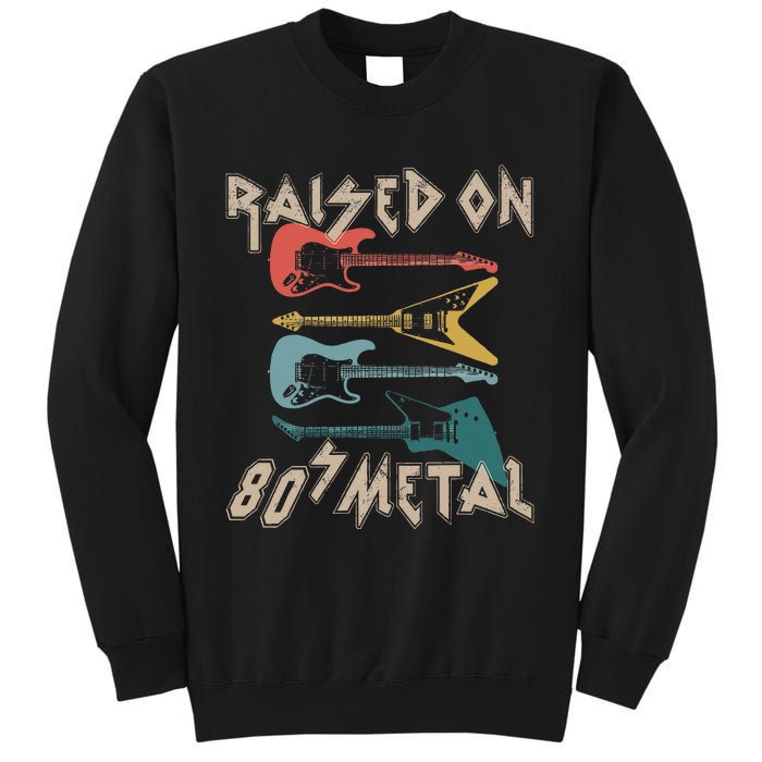 Raised On 80s Metal 80s Rock Hair Bands Metal Music Fans Sweatshirt