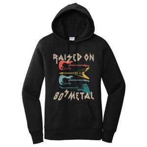 Raised On 80s Metal 80s Rock Hair Bands Metal Music Fans Women's Pullover Hoodie