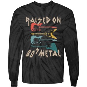 Raised On 80s Metal 80s Rock Hair Bands Metal Music Fans Tie-Dye Long Sleeve Shirt